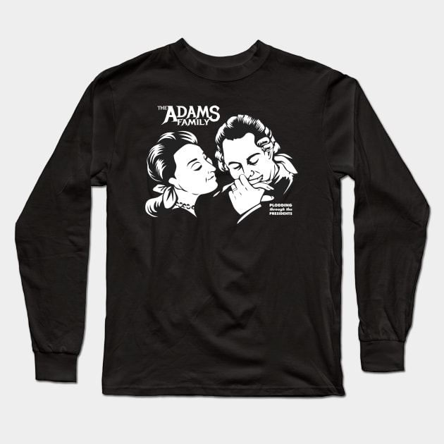 The Adams Family - John & Abigail Adams Long Sleeve T-Shirt by Plodding Through The Presidents